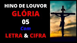 GLRIA GLRIA GLRIA ALELUIA Hino de louvor com LETRA E CIFRA