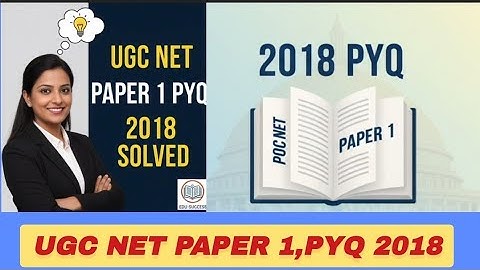 UGC NET 2018 Paper 1 | Previous Year Questions (PYQs) with Detailed Solutions