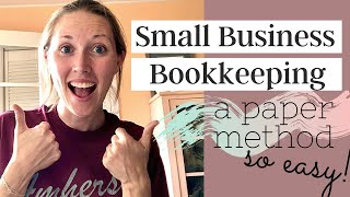 Small Business EASY Bookkeeping How To! | Realistic Bookkeeping