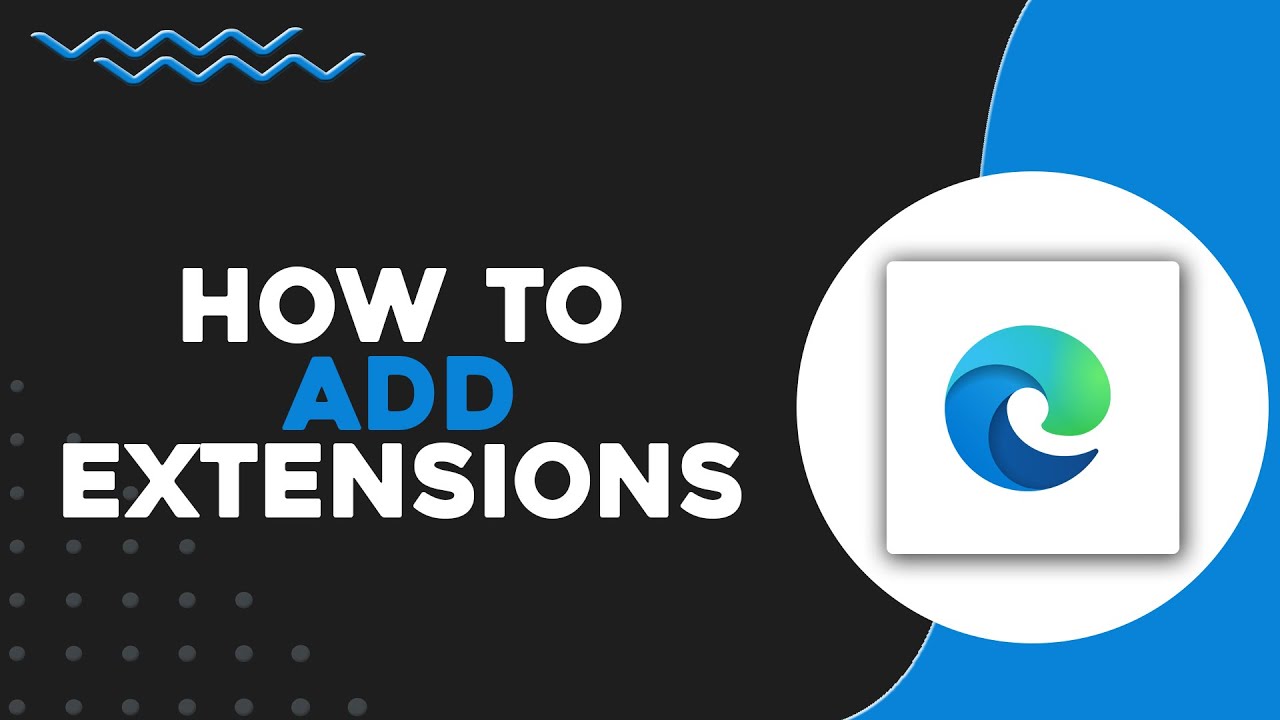How To Add Extensions In Microsoft Edge (Quick & Easy) - YouTube