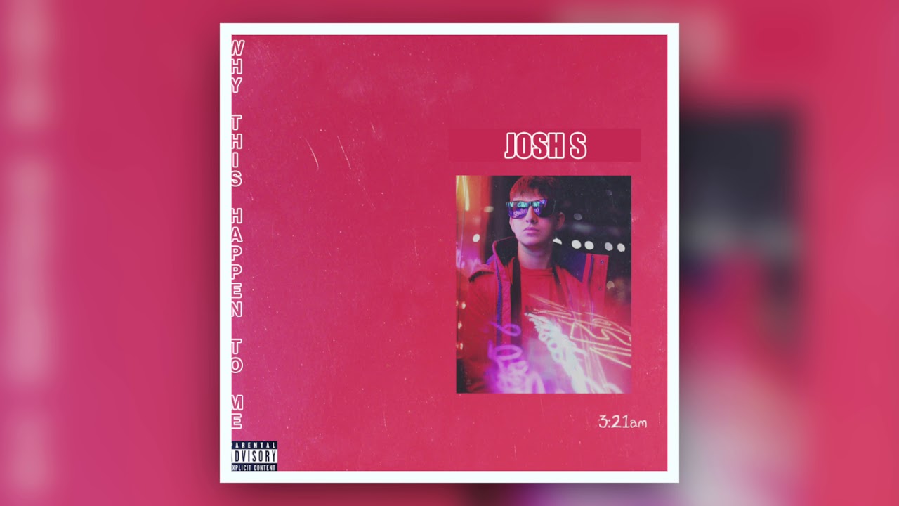 JOSH S - Why This Happened To Me (Official Audio)