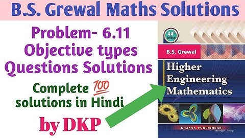 Problem 6.11- Objective type questions Solutions by DKP || B.S. Grewal Math Solution