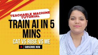 Teachable Machine Tutorial - Train AI in 5 Minutes (Cat vs Rose vs Me)