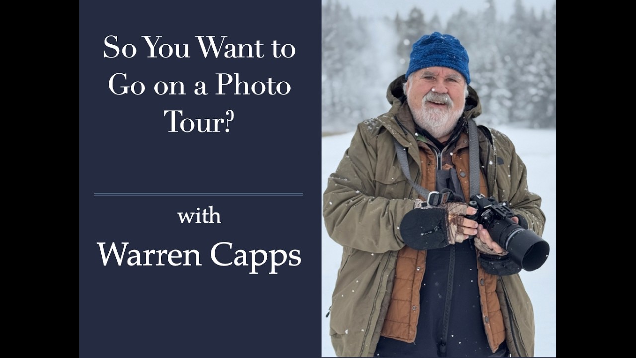 Session 277: So You Want to Go on a Photo Tour?  with Warren Capps