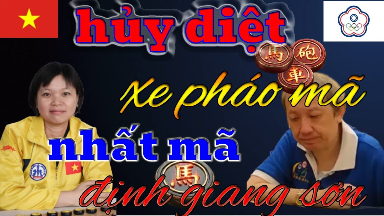 Ngô Lan Hương tung đòn hiểm ác hủy diệt XE Pháo Mã , Nhất Mã Định Giang San