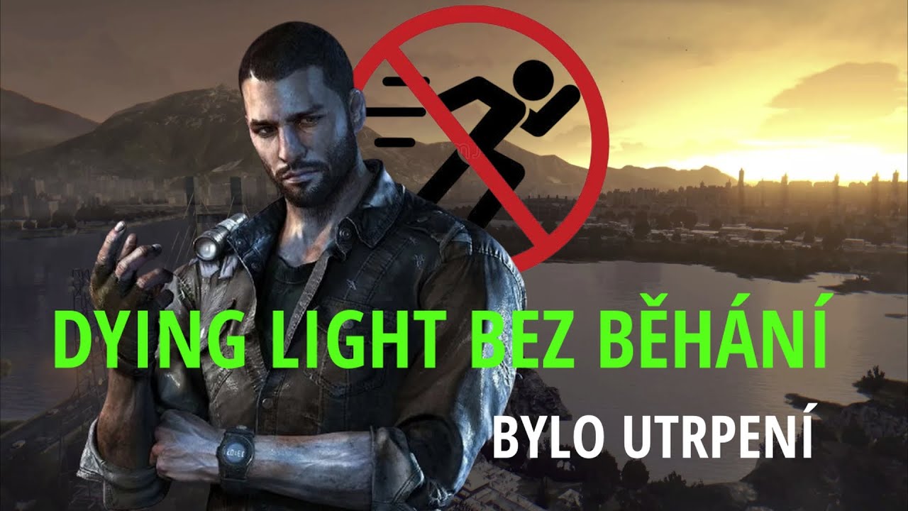 Dohrát Dying Light bez běhání bylo utrpení