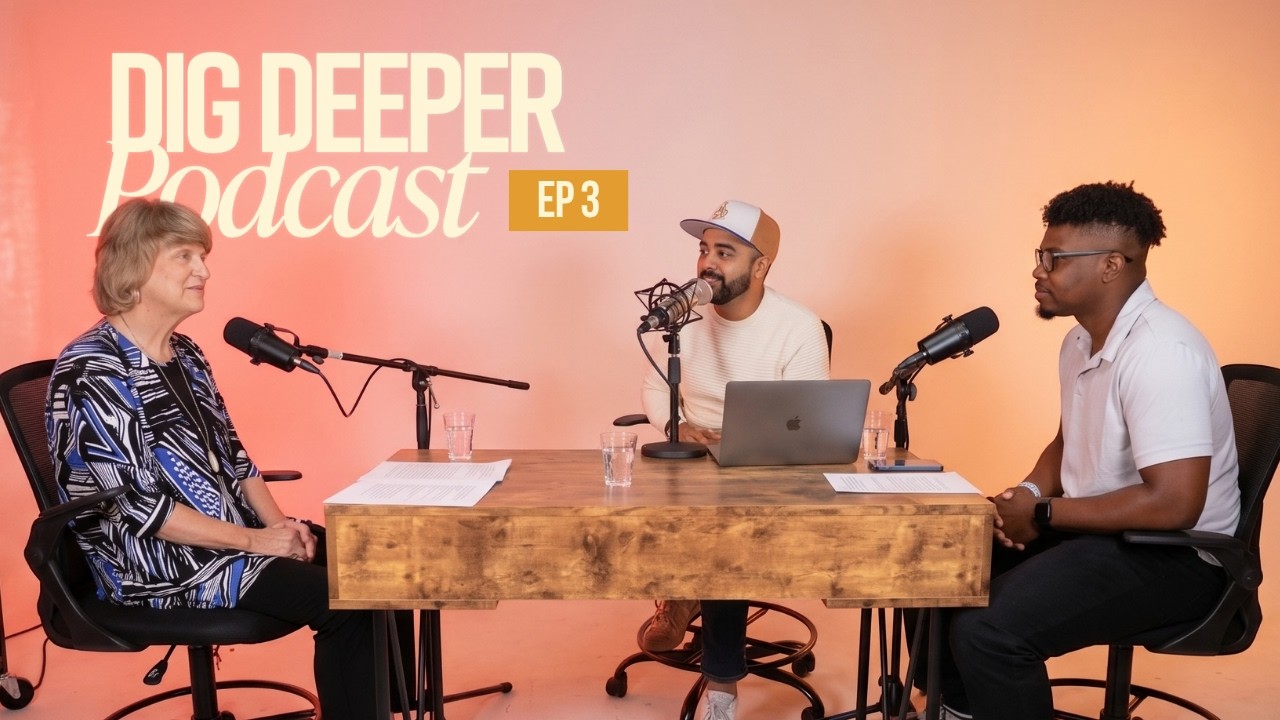 Dig Deeper podcast, episode 3