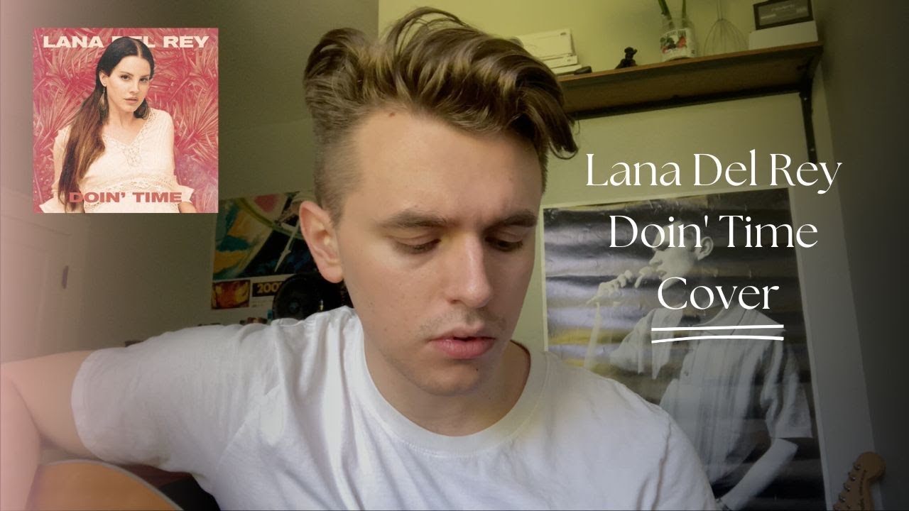 Lana Del Rey - Doin' Time (Cover) - YouTube