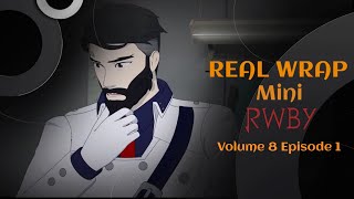 Real Wrap Mini : RWBY Volume 8 Episode 1 "Divide"