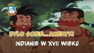 Byly-sobie-Ameryki... 16 Indianie w XVII wieku