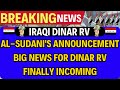 Iraqi dinar  alsudanis announcement big news for dinar rv finally incoming  iqd news today 2024