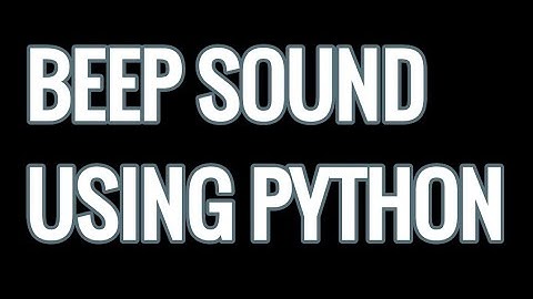 Create Beep sound in Python program