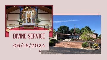 06/16/2024 - Fourth Sunday After Pentecost - Divine Service