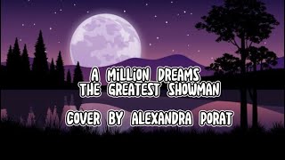 A Million Dreams- The Gratest Showman Cover Alexandra Porat Lyrics