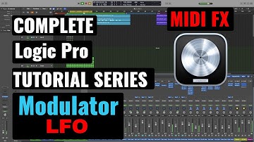 Logic Pro Complete Tutorial - 53 Modulator LFO