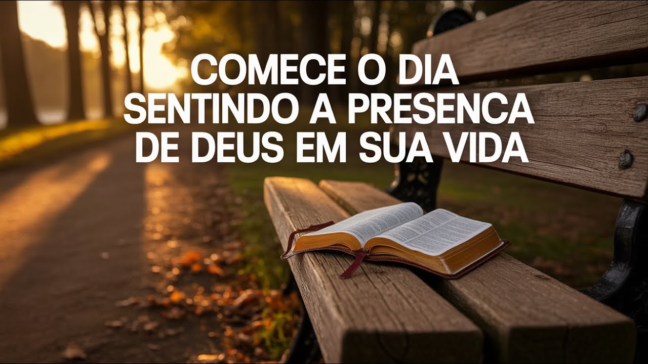 Comece Cada Dia Com a Presença Divina | Oração Poderosa Para Uma Manhã Restauradora e Abençoada
