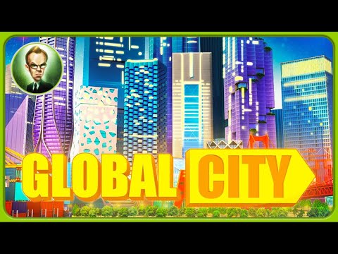 GLOBAL CITY. ПОСТРОЙ ГОРОД МЕЧТЫ. Стань мэром мегаполиса