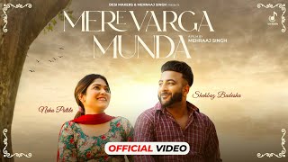 Mere Varga Munda ft. Shehbaz Badesha & Neha Patile | Karry Brar | Singh Jeet | New Punjabi Songs