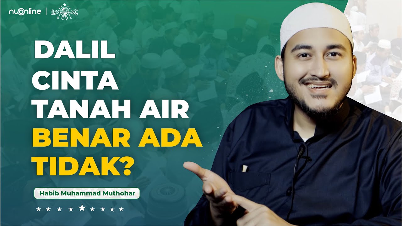 Cinta Tanah Air Indonesia | Hubbul Wathon Minal Iman | Habib Muhammad Muthohar