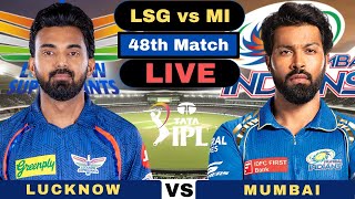 IPL Live Match LSG vs MI Live T20 Match | LSG vs MI Live 48th IPL Match | MI vs LSG Live Match 2024