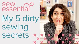 My 5 Dirty Sewing Secrets