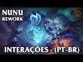 Nunu (Rework 2018) Interações - Dublado (PT-BR)