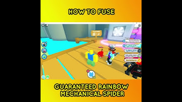 *BEST FUSING METHOD GUARANTEED* How to fuse Rainbow Mechanical Spider in Pet Simulator X l Steampunk