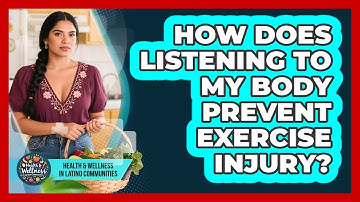 How Does Listening To My Body Prevent Exercise Injury? - Health Wellness in Latino Communities