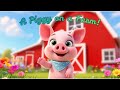 Oink Oink! A Piggy on a Farm 🐷 | Fun Animal Song for Kids