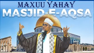 Muxuu yahay Masjidul Aqsa || Khudbad || Dr Adam Sheikh Ali Salah