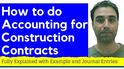 How to do accounting for Construction Contracts explained with Example | Construction  Accounting | - DayDayNews