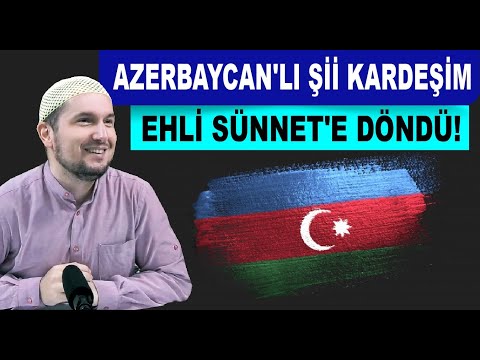 Azerbaycan'lı Şii kardeşim, Ehli Sünnet'e döndü! / Kerem Önder