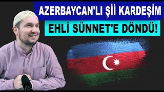 Azerbaycanlı Şii Kardeşim Ehli Sünnete Döndü Kerem Önder
