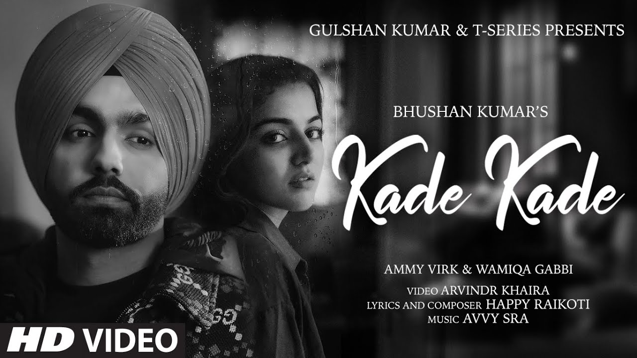 Kade Kade Video  Ammy Virk  Wamiqa Gabbi  Avvy SraHappy Raikoti Arvindr Khaira  Bhushan Kumar