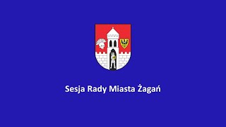 II Sesja Rady Miasta Żagań z dnia 28.05.2024 cz.2