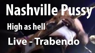 Nashville Pussy - High as Hell (Live Trabendo, Paris 10.12.2002)