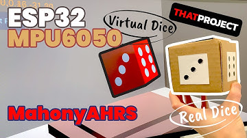 ESP32 | MPU6050 - Using MahonyAHRS (ft. dice)