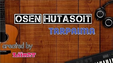 Osen Hutasoit - Tarpaima (LIRIK LAGU)