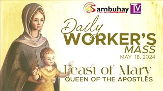 Sambuhay TV Mass | May 18, 2024 | Feast of Mary, Queen of the Apostles