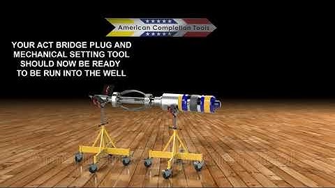 ACT Model BKR Bridge Plug & Mechanical Setting Tool hook up Illustration