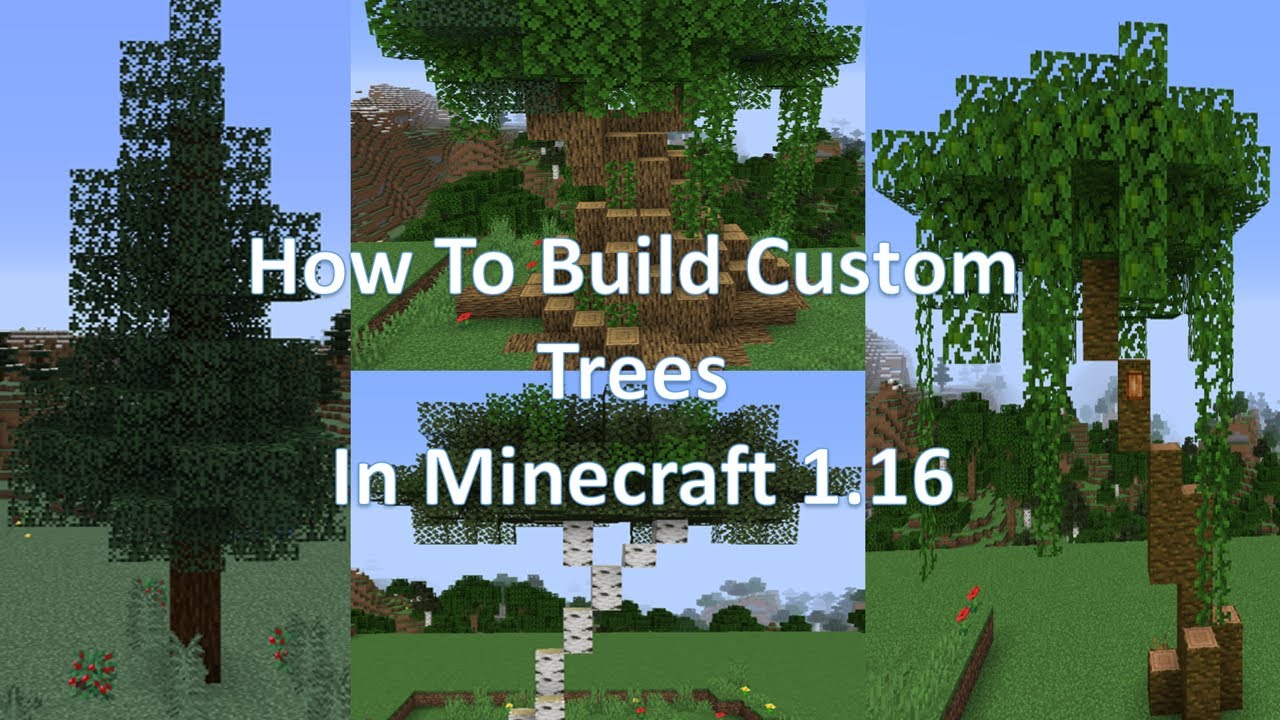 How To Build Custom Trees In Minecraft 1.16