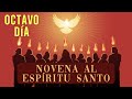 NOVENA BÍBLICA Y PODEROSA AL ESPÍRITU SANTO | ILUMINA TU CAMINAR | OCTAVO DÍA