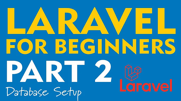 Laravel for Beginners - Part 2 (Setting up your MySQL database)
