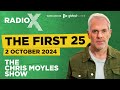 The First 25 | 2nd October 2024 | The Chris Moyles Show
