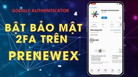🔐 CÀI BẢO MẬT 2FA GOOGLE AUTHENTICATOR AN TOÀN HÀNG ĐẦU THẾ GIỚI TRÊN NEWEX PAY - PRENEWEX