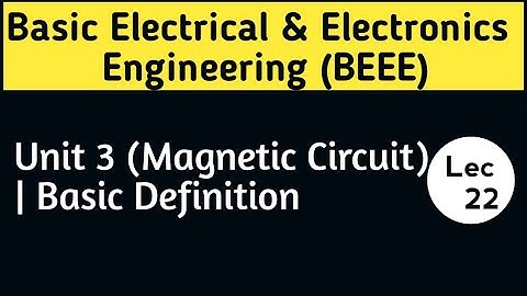Unit 3 (Magnetic Circuit) | Basic Definitions | Basic Electrical Engineering | RGPV BTech 1st Year 
