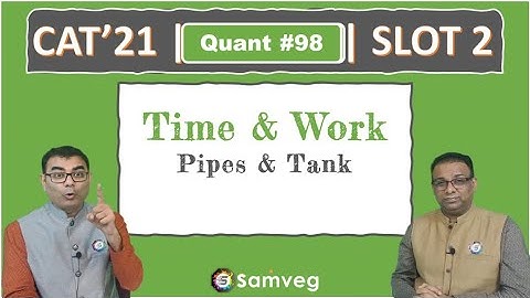 Quant #98 | CAT 2021 Solution | Slot 2 | Pipes & Tank (Time & Work)