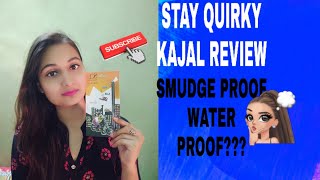 Stay quirky badass kajal review|best smudge proof and waterproof kajal