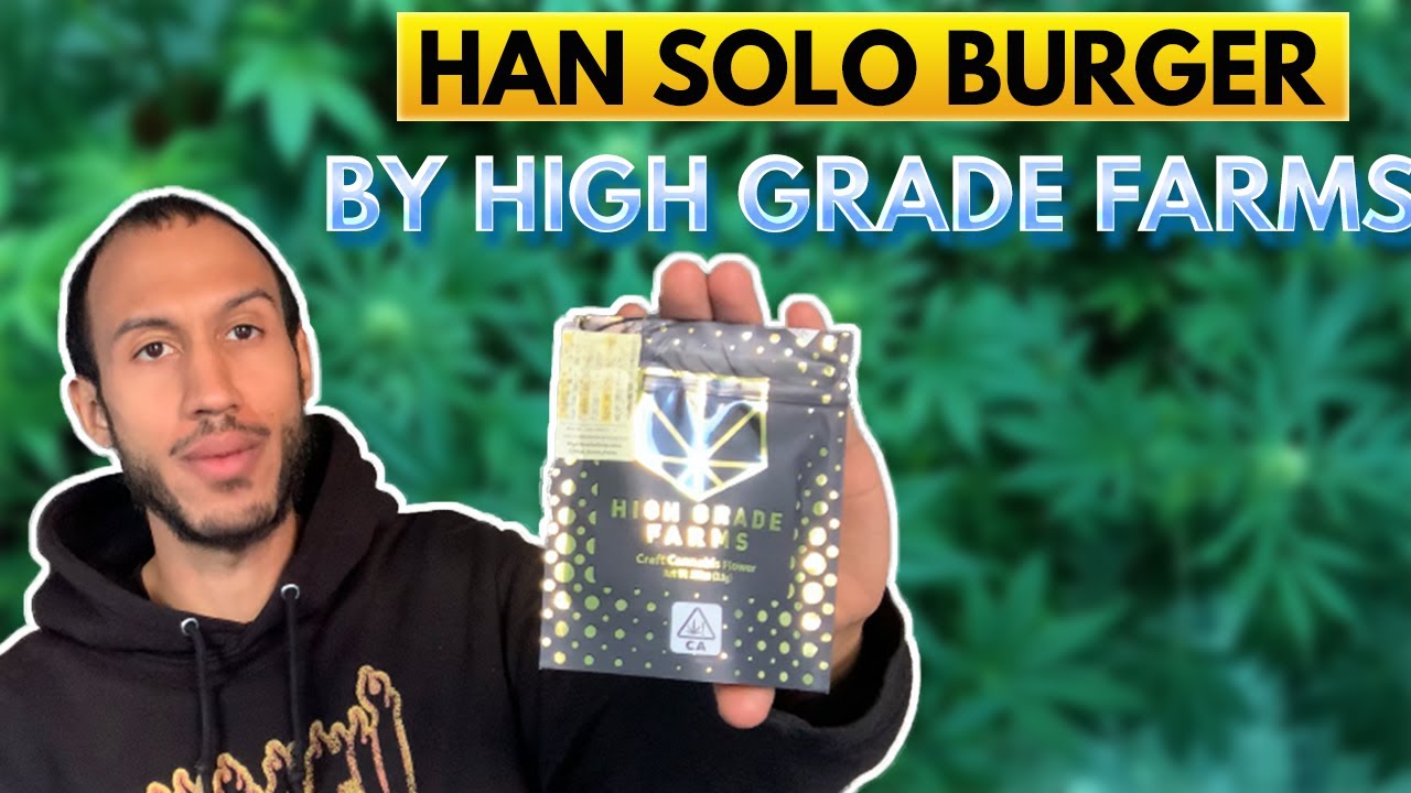 Han Solo Burger Weed Review 🍔 | High Grade Farms Breakdown