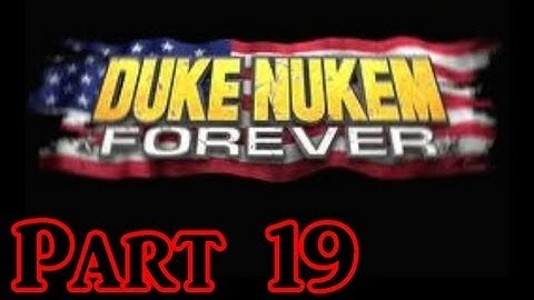 Duke Nukem Forever Walkthrough Part 19 - Xbox 360 Gameplay With Live Commentary